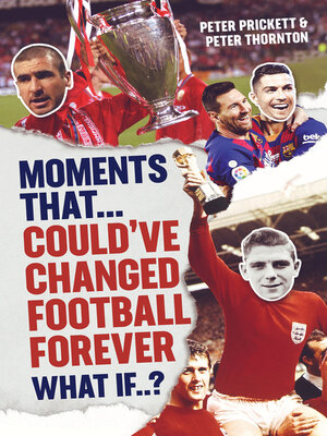 cover image of Moments That Could Have Changed Football Forever
